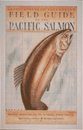 Field Guide to the Pacific Salmon