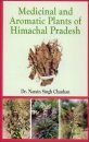 Medicinal and Aromatic Plants of Himachal Pradesh