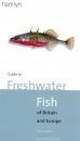 The Hamlyn Guide to Freshwater Fish of Britain and Europe