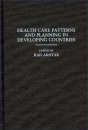 Health Care Patterns and Planning in Developing Countries