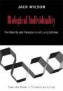Biological Individuality: The Identity and Persistence of Living Entities