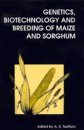 Genetics, Biotechnology and Breeding of Maize and Sorghum