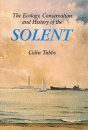 The Ecology, Conservation and History of the Solent