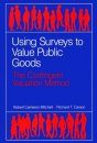 Using Surveys to Value Public Goods: Contingent Valuation Method
