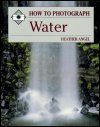 How to Photograph Water