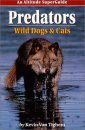 Predators: Wild Dogs and Cats