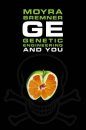 GE: Genetic Engineering and You