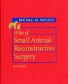 Atlas of Small Animal Reconstructive Surgery