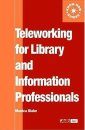 Teleworking for Library and Information Professionals