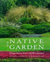 The Native Garden: Design Themes from Wild New Zealand