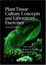 Plant Tissue Culture Concepts and Laboratory Exercises