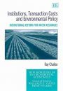 Institution, Transaction Costs and Environmental Policy