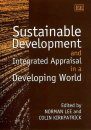 Sustainable Development and Integrated Appraisal in a Developing World