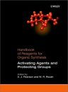 Handbook of Reagents for Organic Synthesis: Activating and Protecting Agents