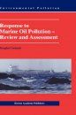Response to Marine Oil Pollution - Review and Assessment