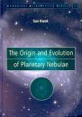 The Origin and Evolution of Planetary Nebulae