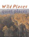 Wild Places, Quiet Places: A Guide to Western Australia