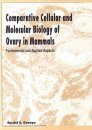 Comparative Cellular and Molecular Biology of Ovary in Mammals