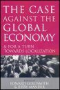The Case Against the Global Economy and for a Turn Towards Localization