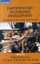 Participatory Watershed Development: Challenges for the Twenty-First Century