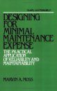 Designing for Minimal Maintenance Expense: The Practical Application of Reliability and Maintainability