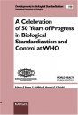 A Celebration of 50 Years of Progress in Biological Standardization and