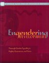 Engendering Development: Enhancing Development through Attention to Gend er