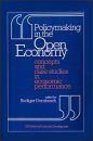 Policy Making in the Open Economy: Concepts and Case Studies in Economic Performance