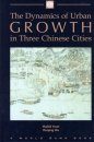 The Dynamics of Urban Growth in Three Chinese Cities