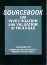 Sourcebook for Investigation and Valuation of Fish Kills