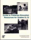 Guide to Fisheries Education Resources for Grades K-12