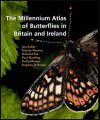 The Millennium Atlas of Butterflies in Britain and Ireland