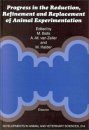 Progress in the Reduction, Refinement and Replacement of Animal Experimentation (2-Volume Set)