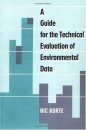 A Guide for the Technical Evaluation of Environmental Data