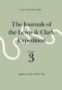 The Journals of the Lewis and Clark Expedition, Volume 3: August 25, 1804 - April 6, 1805