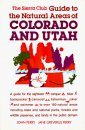 The Sierra Club Guide to the Natural Areas of Colorado and Utah