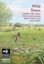 Wild Essex: A Guide to the Nature Reserves and Country Parks of Essex and East London
