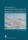 Determination of Structural Successions in Migmatites and Gneisses