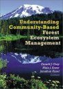 Understanding Community Based Forest Ecosystem Management