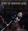 Aboriginal Australians: Spirit of Arnhem Land