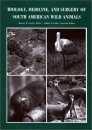 Biology, Medicine and Surgery of the South American Wild Animals
