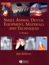 Using Dental Instruments and Materials in Small Animal Practice