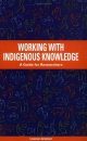 Working with Indigenous Knowledge