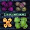 Apples: A Social History