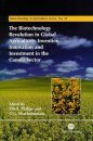Biotechnology Revolution in Global Agriculture: Invention, Innovation, & Investment in the Canola Sector