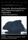 Magnetite Biomineralization and Magnetoreception in Organisms