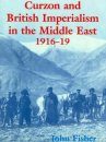 Curzon and British Imperialism in the Middle East, 1916-19