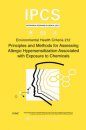 Principles and Methods for Assessing Allergic Hypersensitization Associated with Exposure to Chemicals:Environmental Health Criteria 212