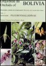 Orchids of Bolivia / Orquideas de Bolivia, Volume 1: Pleurothallidinae