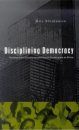 Disciplining Democracy: Development Discourse and Good Governance in Africa